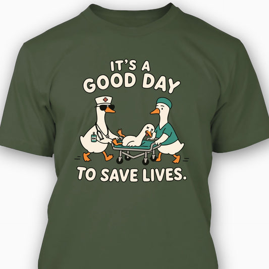 It's a Good Day to Save Lives T-shirt