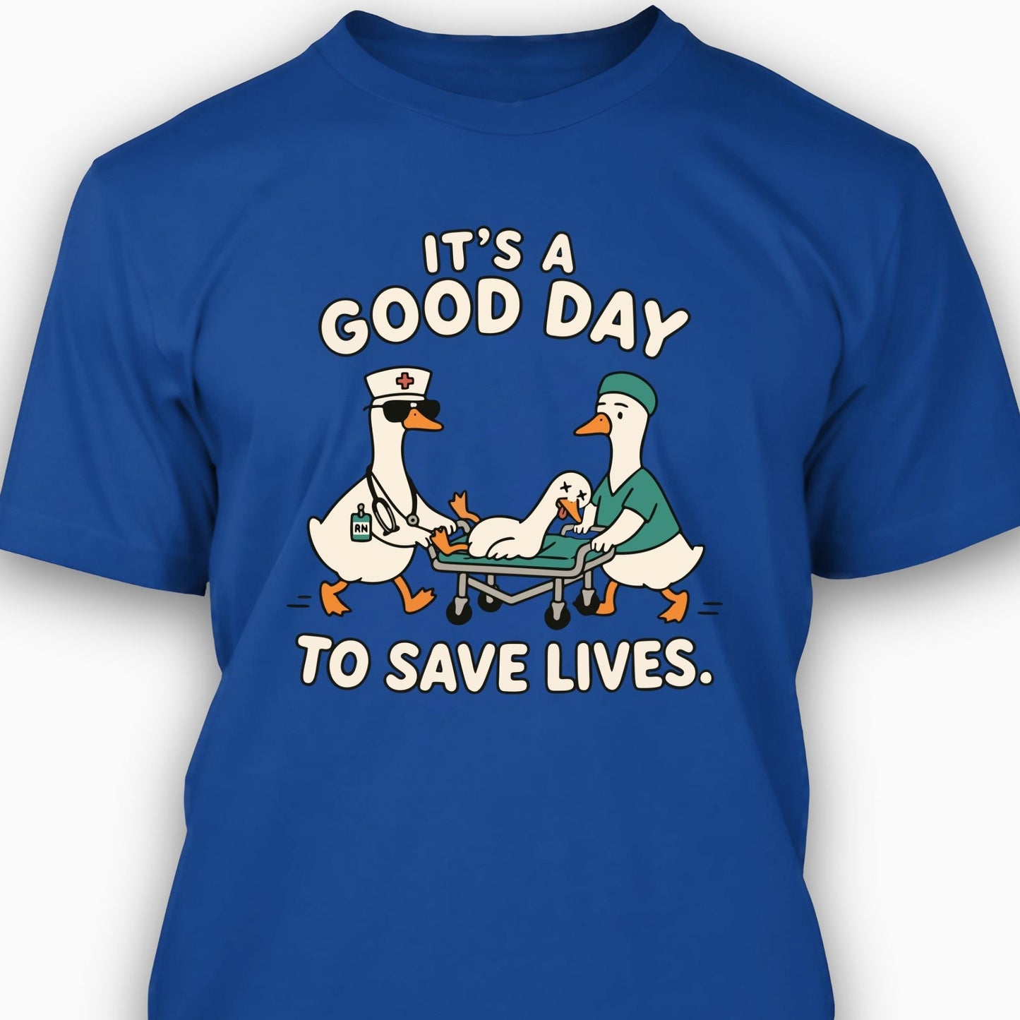 It's a Good Day to Save Lives T-shirt