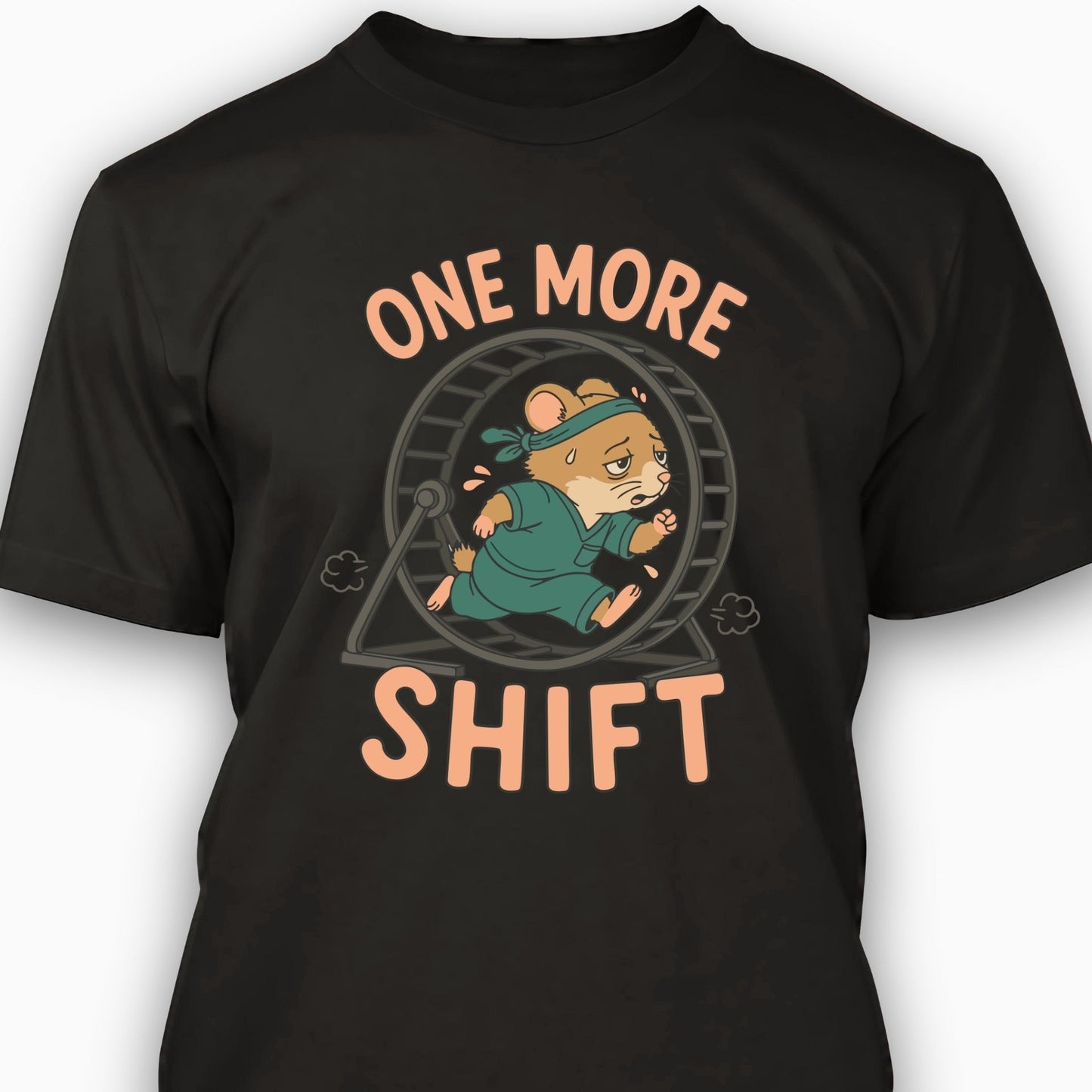 One More Shift T-shirt