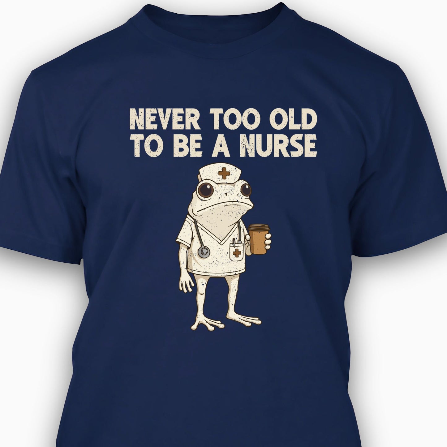 Never too Old to be a Nurse T-shirt