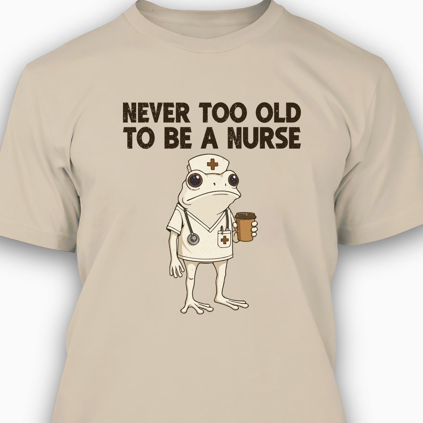 Never too Old to be a Nurse T-shirt