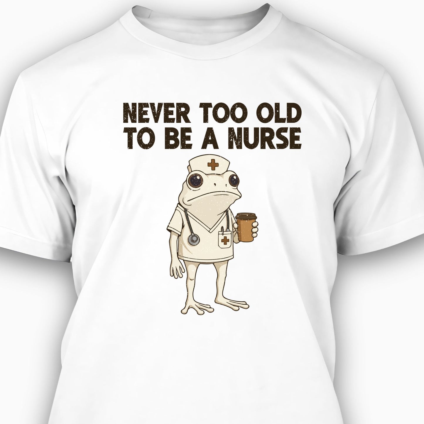 Never too Old to be a Nurse T-shirt